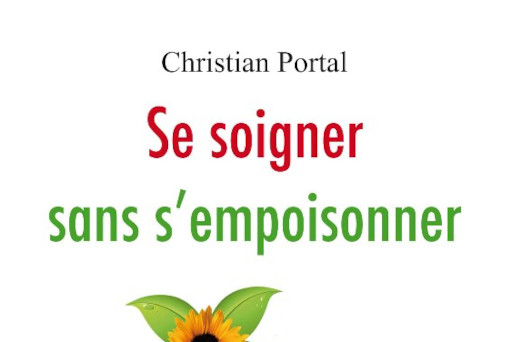 Se soigner sans s'empoisonner - Christian Portal