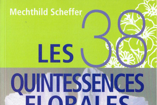 Les 38 quintessences florales du Dr Bach - Mechthild Scheffer